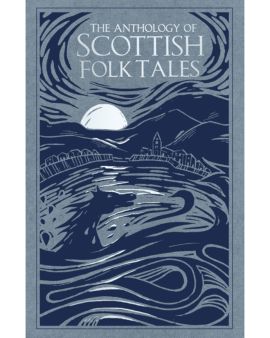 Anthology Of Scottish Folk Tales by History Press