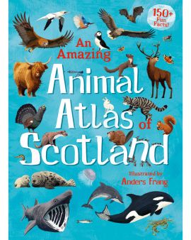 Amazing Animal Atlas Scotland by Frang Anders