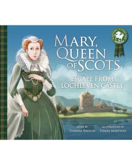 Mary Queen of Scots: Escape from Loch Leven Castle by Theresa Breslin