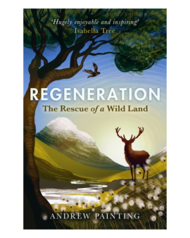 Regeneration The Rescue of a Wild Land